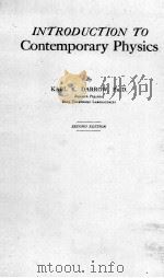 INTRODUCTION TO CONTEMPORARY PHYSICS SECOND EDITION PDF电子版封面 KARL K. DARROW
