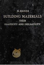 BUILDING MATERIALS THEIR ELASTICITY AND INELASTICITY（1954 PDF版）