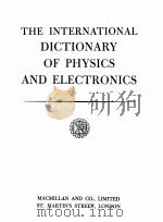 THE INTERNATIONAL DICTIONARY OF PHYSICS AND ELECTRONICS PDF电子版封面