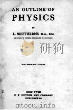 AN OUTLINE OF PHYSICS PDF电子版封面 L. SOUTHERNS