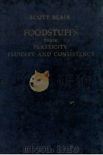 FOODSTUFFS THEIR PLASTICITY FLUIDITY AND CONSISTENCY（1953 PDF版）
