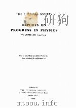 REPORTS ON PROGRESS IN PHYSICS VOLUME XII 1948-1949（1949 PDF版）