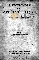 A DICTIONARY OF APPLIED PHYSICS VOLUME IV 1923 PDF电子版封面