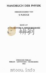 HANDBUCH DER PHYSIK BAND LIV ASTROPHYSIK V：VERSCHIEDENES（1962 PDF版）