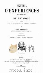 RECUEIL D‘EXPERIENCES ELEMENTAIRES DE PHYSIQUE SECONDE PARTIE 1923 PDF电子版封面 HENRI ABRAHAM