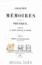 COLLECTION DE MEMOIRES RELATIFS A LA PHYSIQUE PUBLIES PAR LA SOCIETE FRANCAISE DE PHYSIQUE TOME III（1887 PDF版）