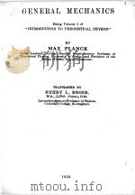 GENERAL MECHANICS VOLUME I 1933 PDF电子版封面 MAX PLANCK