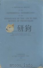 A HISTORICAL SKETCH OF THE EXPERIMENTAL DETERMINATION OF THE RESISTANCE OF THE AIR TO THE MOTION OF（1903 PDF版）