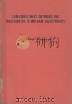 SUPERSONIC INLET DIFFUSERS AND INTRODUCTION TO INTERNAL AERODYNAMICS（1956 PDF版）
