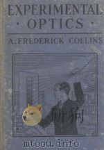 EXPERIMENTAL OPTICS 1933 PDF电子版封面 A. FREDERICK COLLINS