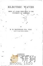 ELECTRIC WAVES BEING AN ADAMS PRIZE ESSAY IN THE UNIVERSITY OF CAMBRIDGE（1902 PDF版）