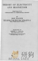 THEORY OF ELECTRICITY AND MAGNETISM 1932 PDF电子版封面 MAX PLANCK