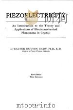 PIEZOELECTRICITY AN INTRODUCTION TO THE THEORY AND APPLICATIONS OF ELECTROMECHANICAL PHENOMENA IN CR（1946 PDF版）