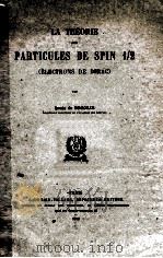 LA THEORIE DES PARTICULES DE SPIN 1/2 ELECTRONS DE DIRAC 1952 PDF电子版封面