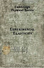 EXPERIMENTAL ELASTICITY A MANUAL FOR THE LABORATORY 1920 PDF电子版封面 G.F.C. SEARLE