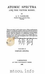 ATOMIC SPECTRA AND THE VECTOR MODEL VOLUME II 1937 PDF电子版封面 A.C. CANDLER