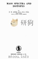 MASS SPECTRA AND ISOTOPES PDF电子版封面 F.W. ASTON