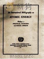 AN INTERNATIONAL BIBLIOGRAPHY ON ATOMIC ENERGY VOLUME 1（1949 PDF版）