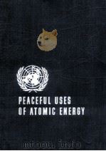 PROCEEDINGS OF THE SECOND UNITED NATIONS INTERNATIONAL CONFERENCE ON THE PEACEFUL USES OF ATOMIC ENE 1958 PDF电子版封面