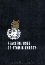 PROCEEDINGS OF THE SECOND UNITED NATIONS INTERNATIONAL CONFERENCE ON THE PEACEFUL USES OF ATOMIC ENE 1958 PDF电子版封面