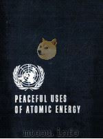 PROCEEDINGS OF THE SECOND UNITED NATIONS INTERNATIONAL CONFERENCE ON THE PEACEFUL USES OF ATOMIC ENE（1958 PDF版）