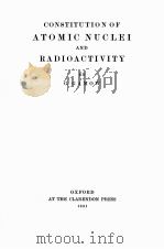 CONSTITUTION OF ATOMIC NUCLEI AND RADIOACTIVITY（1931 PDF版）