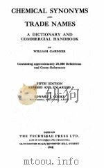 CHEMICAL SYNONYMS AND TRADE NAMES A DICTIONARY AND COMMERCIAL HANDBOOK FIFTH EDITION（1948 PDF版）