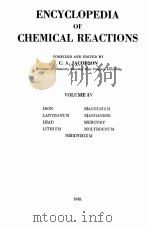 ENCYCLOPEDIA OF CHEMICAL REACTIONS VOLUME IV 1951 PDF电子版封面 C.A. JACOBSON
