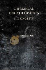 CHEMICAL ENCYCLOP AEDIA A DIGEST OF CHEMISTRY AND CHEMICAL INDUSTRY THIRD EDITION（1924 PDF版）
