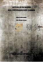 AKTUELLE PROBLEME DER PHYSIKALISCHEN CHEMIE 1953 PDF电子版封面
