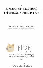 A MANUAL OF PRACTICAL PHYSICAL CHEMISTRY（1914 PDF版）