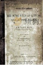VORLESUNGEN UBER BILDUNG UND SPALTUNG VON DOPPELSALZEN（1897 PDF版）