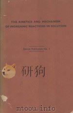 THE KINETICS AND MECHANISM OF INORGANIC REACTIONS IN SOLUTION A SURVEY OF RECENT WORK（1954 PDF版）