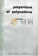 POLYANIONS ET POLYCATIONS PDF电子版封面 M.P. SOUCHAY