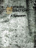 CATHODIC PROTECTION A SYMPOSIUM 1949 PDF电子版封面