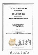 FIFTH SYMPOSIUM INTERNATIONAL ON COMBUSTION COMBUSTION AND ENGINES AND COMBUSTION KINETICS（1955 PDF版）