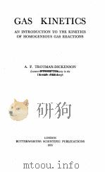 GAS KINETICS AN INTRODUCTION TO THE KINETICS OF HOMOGENEOUS GAS REACTIONS（ PDF版）