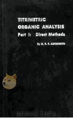 TITRIMETRIC ORGANIC ANALYSIS PART I：DIRECT METHODS（ PDF版）