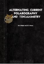 ALTERNATING CURRENT POLAROGRAPHY AND TENSAMMETRY（1963 PDF版）