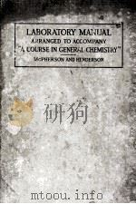 LABORATORY MANUAL ARRANGED TO ACCOMPANY “A COURSE IN GENERAL CHEMISTRY”（1915 PDF版）