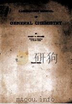 LABORATORY MANUAL OF GENERAL CHEMISTRY FOURTH EDITION     PDF电子版封面    HARRY N. HOLMES 
