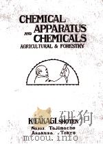 CHEMICAL APPARATUS AND CHEMICALS AGRICULTURAL AND FORESTRY PDF电子版封面 K. TAKAGI