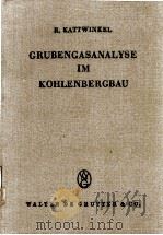 GRUBENGASANALYSE IM KOHLENBERGBAU 1950 PDF电子版封面 R. KATTWINKEL