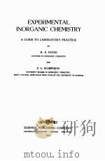 EXPERIMENTAL INORGANIC CHEMISTRY A GUIDE TO LABORATORY PRACTICE 1954 PDF电子版封面 R.E. DODD AND P.L. ROBINSON