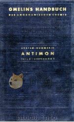 GMELINS HANDBUCH DER ANORGANISCHEN CHEMIE AUFLAGE 8 SYSTEM-NUMMER 18 ANTIMON TEIL B2：SCHLUSS DES ELE（1949 PDF版）