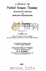 A MANUAL OF PRACTICAL INORGANIC CHEMISTRY QUALITATIVE ANALYSIS AND INORGANIC PREPARATIONS（1933 PDF版）