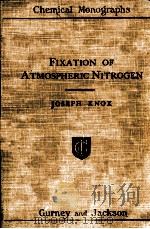 THE FIXATIONOF ATMOSPHERIC NITROGEN SECOND EDITION 1921 PDF电子版封面 JOSEPH KNOX