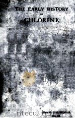 THE EARLY HISTORY OF CHLORINE 1912 PDF电子版封面