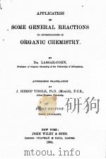APPLICATION OF SOME GENERAL REACTIONS TO INVESTIGATIONS IN ORGANIC CHEMISTRY FIRST EDITION（1904 PDF版）