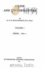 OXINE AND ITS DERIVATIVES VOLUME I ONINE-PART 1（1954 PDF版）